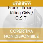 Frank Ilfman - Killing Girls / O.S.T.