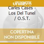 Carles Cases - Los Del Tunel / O.S.T. cd