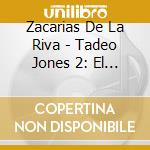 Zacarias De La Riva - Tadeo Jones 2: El Secreto Del Rey Midas cd