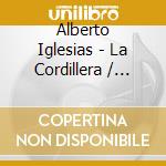 Alberto Iglesias - La Cordillera / O.S.T. cd musicale di Alberto Iglesias