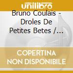 Bruno Coulais - Droles De Petites Betes / O.S.T. cd