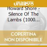 Howard Shore - Silence Of The Lambs (1000 Edition) cd