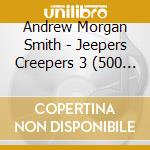 Andrew Morgan Smith - Jeepers Creepers 3 (500 Edition) / O.S.T. cd musicale di Andrew Morgan Smith
