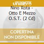 Nino Rota - Otto E Mezzo O.S.T. (2 Cd) cd