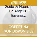 Guido & Maurizio De Angelis - Savana Violenta / O.S.T. cd musicale di Guido & Maurizio De Angelis