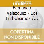 Fernando Velazquez - Los Futbolisimos / O.S.T. cd