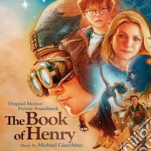 Michael Giacchino - The Book Of Henry cd musicale di Michael Giacchino