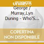 George / Murray,Lyn Duning - Who'S Been Sleeping In My Bed / Wives & Lovers cd