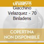 Giacchino Velazquez - 70 Binladens