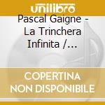 Pascal Gaigne - La Trinchera Infinita / O.S.T. cd