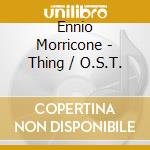 Ennio Morricone - Thing / O.S.T. cd musicale