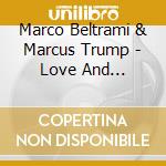 Marco Beltrami & Marcus Trump - Love And Monsters cd musicale