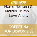 Marco Beltrami & Marcus Trump - Love And Monsters cd