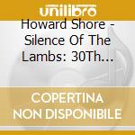 Howard Shore - Silence Of The Lambs: 30Th Anniversary / O.S.T. cd