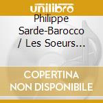Philippe Sarde-Barocco / Les Soeurs Bronte cd musicale