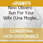 Nino Oliviero - Run For Your Wife (Una Moglie Americana) - O.S.T. cd