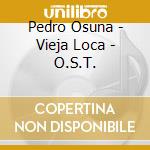 Pedro Osuna - Vieja Loca - O.S.T. cd