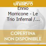 Ennio Morricone - Le Trio Infernal / O.S.T. cd
