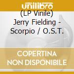 (LP Vinile) Jerry Fielding - Scorpio / O.S.T. lp vinile