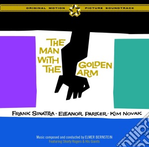 Elmer Bernstein - The Man With The Golden Arm / O.S.T. cd musicale di Elmer Bernstein