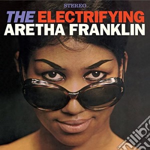 Aretha Franklin - The Electrifying Aretha Franklin (+ 4 Bonus Tracks) cd musicale di Aretha Franklin