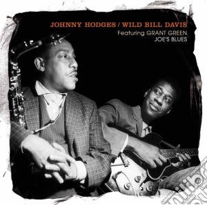 Johnny Hodges / Wild Bill Davis - Joe's Blues cd musicale di Johnny Hodges / Wild Bill Davis