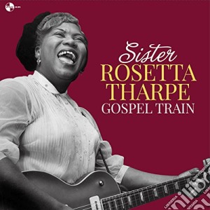 (LP Vinile) Sister Rosetta Tharpe - Gospel Train lp vinile di Sister Rosetta Tharpe