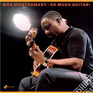 (LP Vinile) Wes Montgomery - So Much Guitar lp vinile di Wes Montgomery