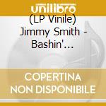 (LP Vinile) Jimmy Smith - Bashin' -Hq/Ltd/Bonus Tr- lp vinile di Jimmy Smith