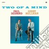 (LP Vinile) Paul Desmond / Gerry Mulligan - Two Of A Mind -Hq,Ltd- cd