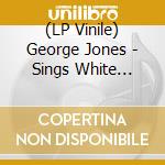 (LP Vinile) George Jones - Sings White Lightning And Other Favorites lp vinile di George Jones