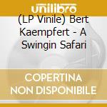 (LP Vinile) Bert Kaempfert - A Swingin Safari lp vinile di Bert Kaempfert