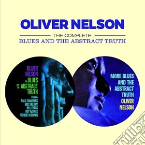 Oliver Nelson - The Complete Blues And The Abstract Truth (2 Cd) cd musicale di Oliver Nelson