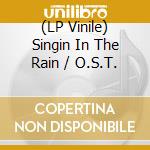 (LP Vinile) Singin In The Rain / O.S.T. lp vinile