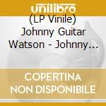 (LP Vinile) Johnny Guitar Watson - Johnny Guitar Watson lp vinile di Johnny Guitar Watson