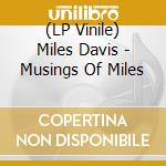 (LP Vinile) Miles Davis - Musings Of Miles lp vinile di Miles Davis