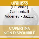(LP Vinile) Cannonball Adderley - Jazz Workshop Revisited lp vinile di Cannonball Adderley
