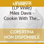 (LP Vinile) Miles Davis - Cookin With The Miles Davis Quintet lp vinile