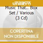 Music That.. Box Set / Various (3 Cd) cd