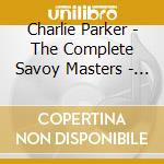Charlie Parker - The Complete Savoy Masters - Centennial Celebration Collection cd musicale