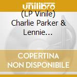 (LP Vinile) Charlie Parker & Lennie Tristano - Charlie Parker & Lennie Tristano [Ltd.Ed. Blue Vinyl] lp vinile