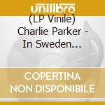 (LP Vinile) Charlie Parker - In Sweden [Ltd.Ed. Blue Vinyl] vinile