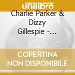 Charlie Parker & Dizzy Gillespie - Complete Live At Birdland - Centennial Celebration Collection 1920-2020 (+7 Bonus Tracks) cd musicale