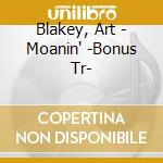 Blakey, Art - Moanin' -Bonus Tr- cd