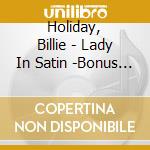 Holiday, Billie - Lady In Satin -Bonus Tr- cd musicale