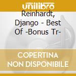 Reinhardt, Django - Best Of -Bonus Tr- cd musicale