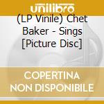 (LP Vinile) Chet Baker - Sings [Picture Disc]