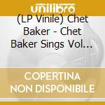 (LP Vinile) Chet Baker - Chet Baker Sings Vol 2 lp vinile