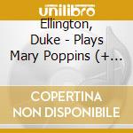 Ellington, Duke - Plays Mary Poppins (+ Afro Bossa) cd