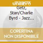 Getz, Stan/Charlie Byrd - Jazz Samba -Bonus Tr- cd musicale